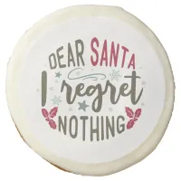 Dear Santa I regret nothing - Funny Cookie