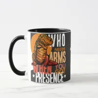 Presence Over Biceps - The T-Rex Attitude Mug