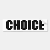 CHOICE, a Woman's Right Bumper Sticker