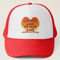 You Will Love My Plot A Lot Writer Logo Trucker Hat