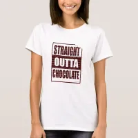 Straight Outta Chocolate Funny Parody Motto T-Shirt