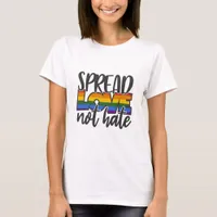 Spread Love Not Hate T-Shirt