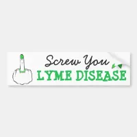 Screw You Lyme Disease Awareness Bumper Sticker