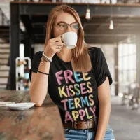 Rainbow-Colored Free Kisses Terms Apply T-Shirt