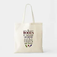 the roots of education are bitter teachers tote bag