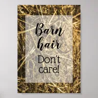 Barn Hair Don't Care Funny Quote Poster