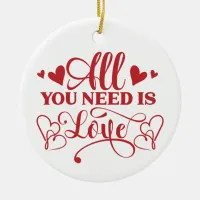 All You Need Is Love Typography Ceramic Ornament