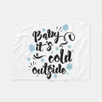 Baby its Cold Outside typography Winter Holiday Fleece Blanket