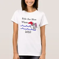Ride the Blue Wave Democrat Support Political T-Shirt