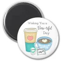 Wishing You a Brew-tiful Day | Coffee Pun Magnet