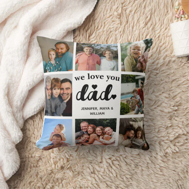 We Love You Dad Custom Fathers Day 8 Photo Collage Throw Pillow