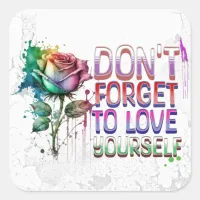 Don't Forget to Love Yourself Square Sticker