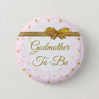 Godmother To Be Baby Shower Pink & Gold Button