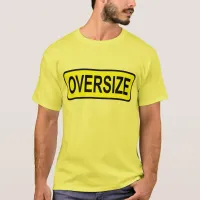 Oversize Load T-Shirt