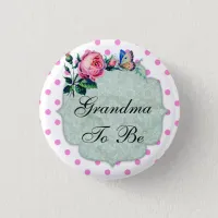 Grandma To Be Vintage Floral Baby Shower Button