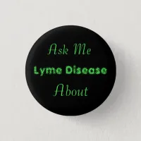 Ask Me About Lyme Disease Button