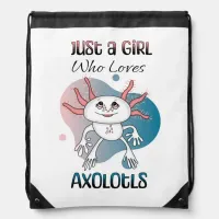 Just a Girl who Loves Axolotls Drawstring Bag