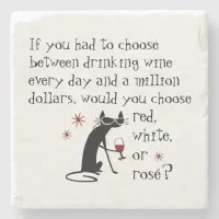 Wine Every Day or $1 Million? Funny Quote Stone Coaster
