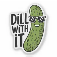 Dill With It Funny Pickle Pun Vinyl Sticker