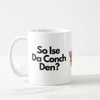 So Ise Da Conch Den Bahamas Caribbean Coffee Mug