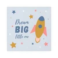 Dream Big Little One Cute Cartoon Space Rocket Metal Print