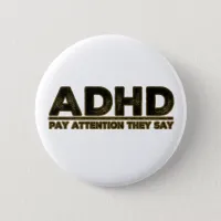 ADHD Pay Attention They Say Button