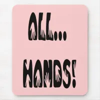 All...Hands Mouse Pad