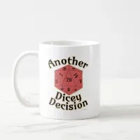 Another Dicey Decision Tabletop Game Life Coffee Mug