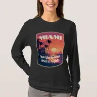 Miami: beautiful beaches, electric nights T-Shirt