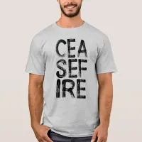 CEASE FIRE Stark Block Letters T-Shirt