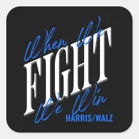 When We Fight We Win Square Sticker