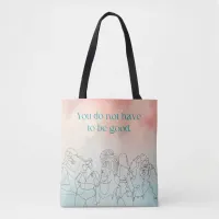 Do Not Have To Be Good Peach & Pastel Blue  Tote Bag