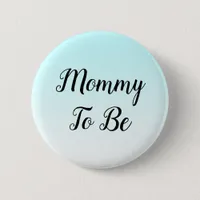 Blue Ombre Mom to be Baby Shower Gift Button