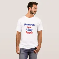 Democrats Care about People Shirt