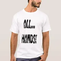 All...Hands T-Shirt