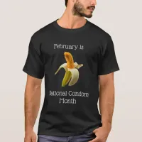 February is National Condom Month Shirt