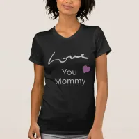 I Love You Mommy Elegant Silver Script Black T-Shirt