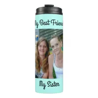 My Best Friend, My Sister, Personalized Photo Thermal Tumbler