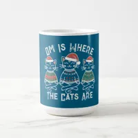 Om Is Where the Cats Are - Funny Yoga Christmas  Coffee Mug