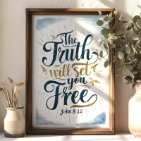 The Truth Will Set You Free John 8:32 Art Poster