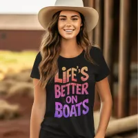 Life's Better On Boats Rainbow T-Shirt