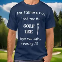 Father's Day Golf Tee Pun Humor Funny T-Shirt