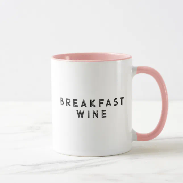 Breakfast Wine Funny Cute Trendy Quote Two-Tone Mug