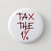 Tax the One Percent | Tax the Rich Button