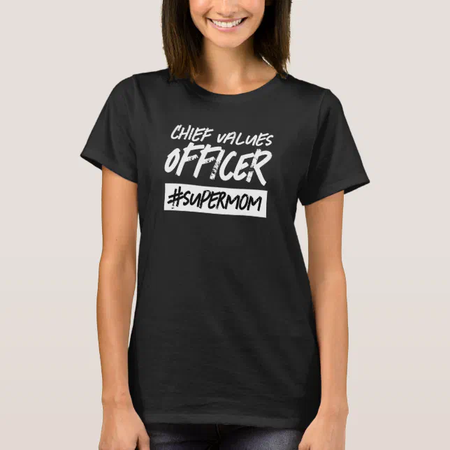 Funny Chief Values Officer Hashtag Super Mom T-Shirt