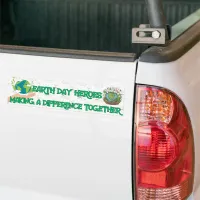 “Earth Day Heroes"  Bumper Sticker