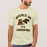 Buckle Up Its Thanksgiving Cartoon Fun T-Shirt