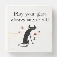 Glass Half Full Funny Wine Toast with Cat Wooden Box Sign