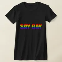 Say Gay Pro-LGBTQ T-Shirt