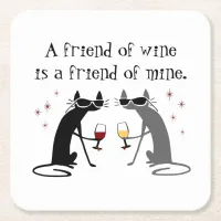 Friend of Wine, Friend of Mine Wine Quote Square Paper Coaster